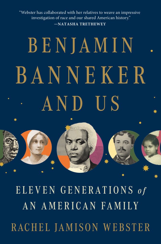 The cover of Rachel Jamison Webster's book, "Benjamin Bannneker and Us: Eleven Generations of An American Family." Webster is a descent of Banneker, a Black astronomer, scientist and mathematician. Photo credit: Rachel Jamison Webster