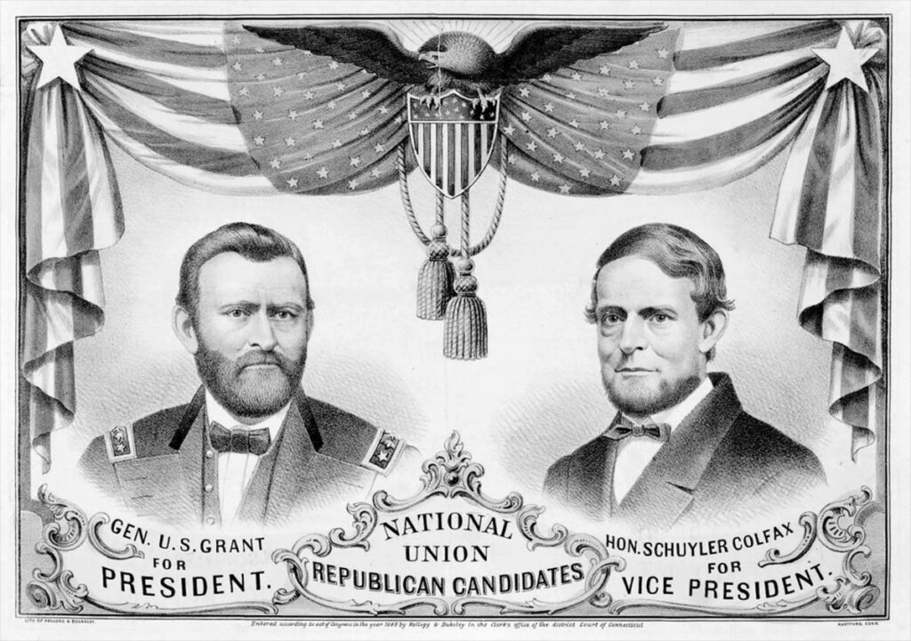 A campaign flier from the 1868 presidential election promoting the candidacy of Ulysses S. Grant for president and Schuyler Colfax for vice president. Image courtesy of Wikimedia Commons